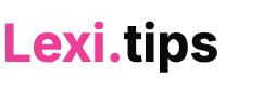 Lexi.tips